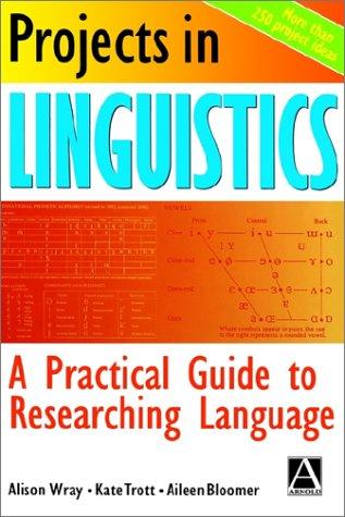 Projects in Linguistics: A Practical Guide to Researching Language — cover